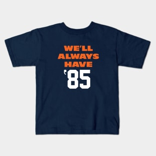 We'll Always Have '85 Kids T-Shirt